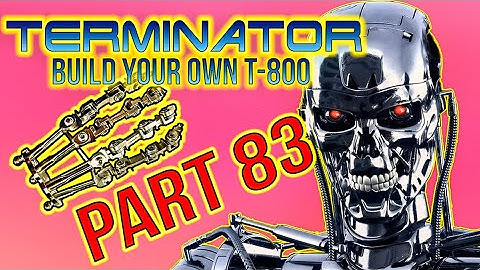 Build Your Own Terminator Part 83 - By Hachette