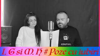 Iulian Grigoras & Mirela Husein - Poze cu iubiri | Official Video