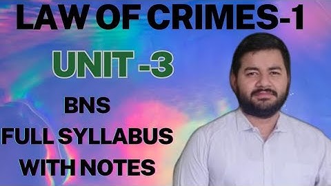 Law of Crimes- I II Unit 3 II Sem 3 II Full Syllabus With Notes II Adv Varun Dixit #lawofcrime #bns