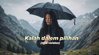 Lagu VIRAL - KALAH DALEM PILIHAN [new version] //cipt: bg. soul & fyans baok