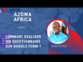 Comment realiser un questionnaire en ligne sur google form employabilite  azowa africa 5