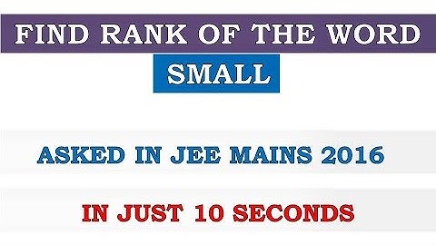 Find the rank of the word SMALL | Asked in JEE MAINS 2016