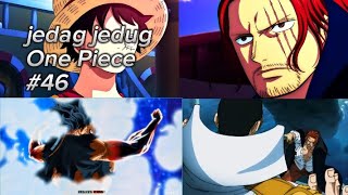 Jedag Jedug One Piece #46🍖☠️🥶