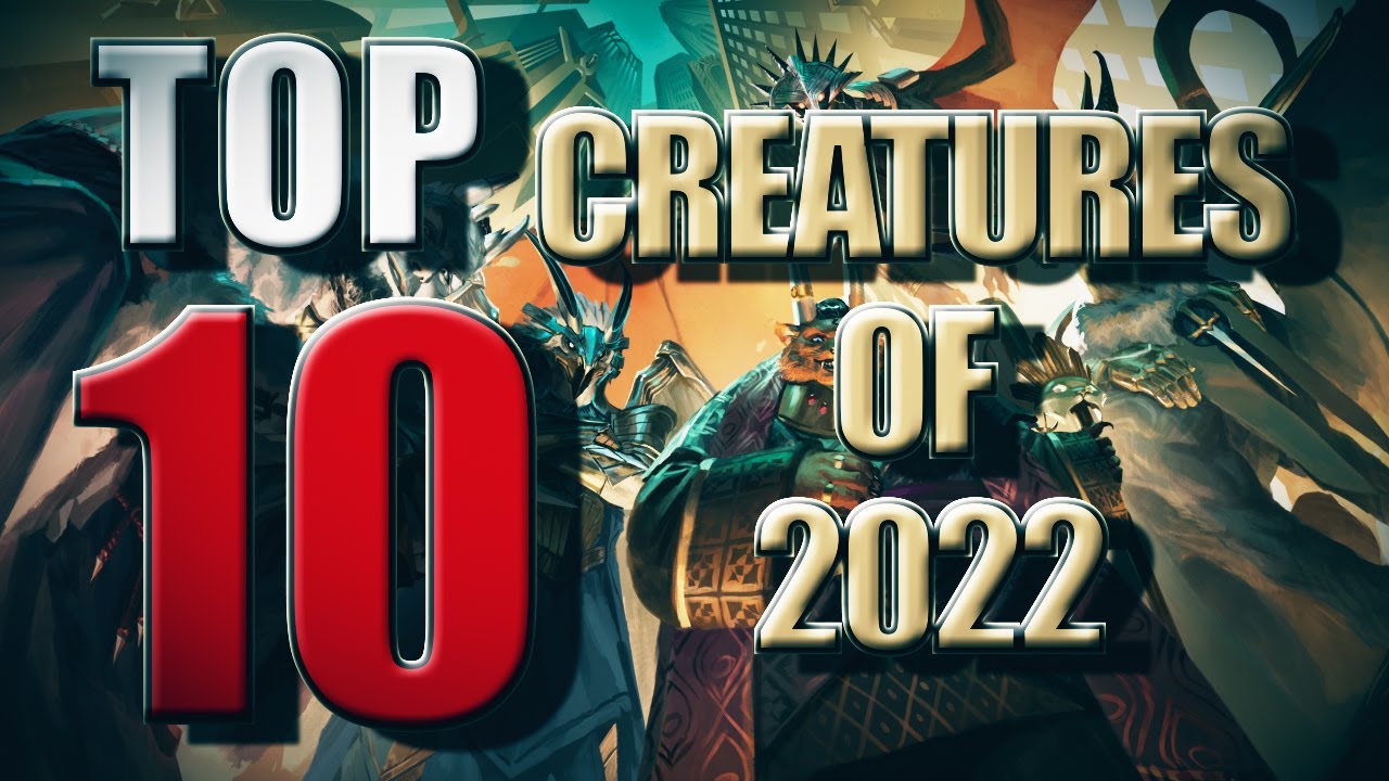 My TOP 10 Creatures in the 99 Printed in 2022 | Magic the Gathering ...