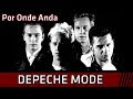 Por Onde Anda #12: Depeche Mode