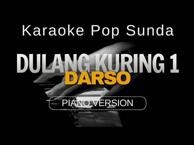 karaoke pop sunda DULANG KURING 1 || DARSO || piano version class=