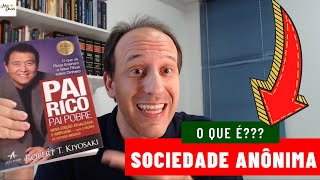 O que é a sociedade anônima citada no livro Pai Rico Pai Pobre?