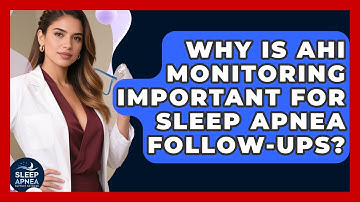 Why Is AHI Monitoring Important For Sleep Apnea Follow-ups? - Sleep Apnea Support Network
