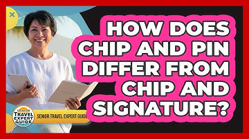 How Does Chip And PIN Differ From Chip And Signature?