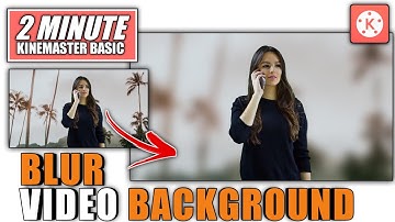 How to BLUR VIDEO BACKGROUND in Kinemaster | Kinemaster Video Editing