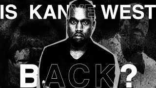 Is Kanye West Back?