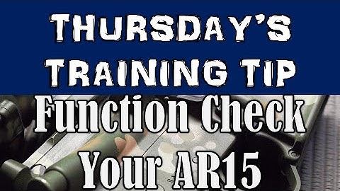 Function Check Your AR15 - Thursday
