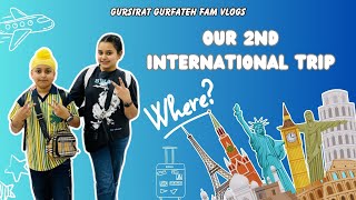 Our 2nd International Trip | Gursirat Gurfateh Fam Vlogs