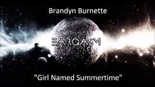 Brandyn Burnette- Girl Named Summertime