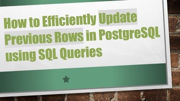 How to Efficiently Update Previous Rows in PostgreSQL using SQL Queries