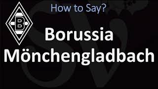 How To Pronounce Borussia Mönchengladbach? Correctly