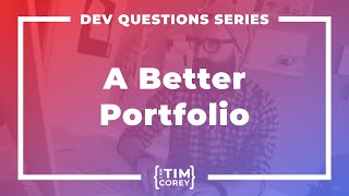 How Do I Make My Portfolio Better? by IAmTimCorey 3,730 views 1 month ago 8 minutes, 52 seconds