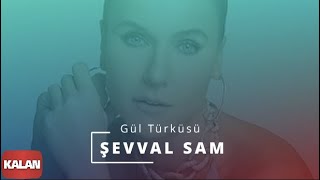 Şevval Sam - Gül Türküsü [ Aleviler'e Kalan II © 2015 Kalan Müzik ] Resimi