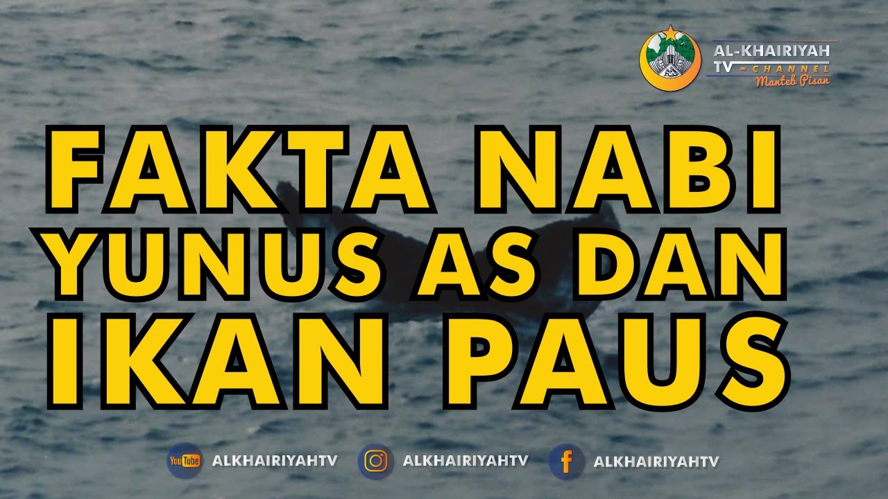 LAMA NABI YUNUS AS DALAM PERUT IKAN PAUS - Al-Khairiyah TV Channel
