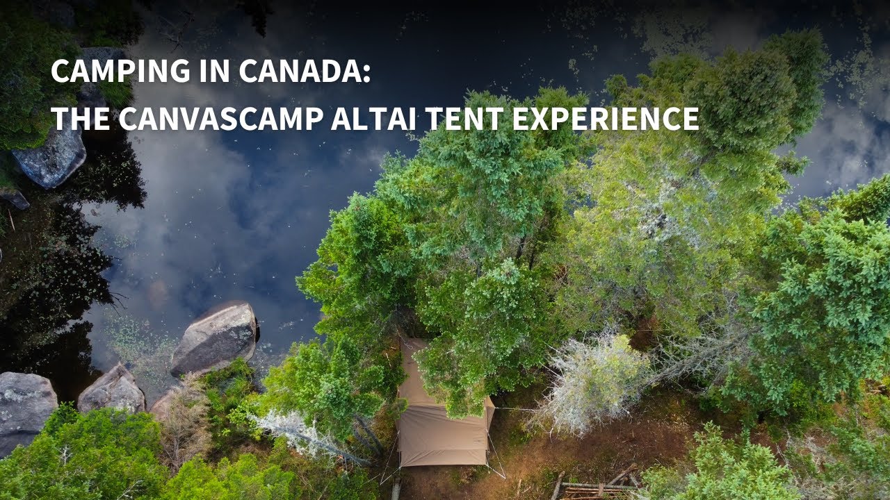 Camping in Canada: The CanvasCamp Altai Tent Experience