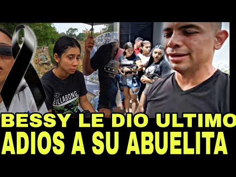 BESSY LE DA EL ULTIMO ADIOS A SU ABUELITA /el salvador 4k