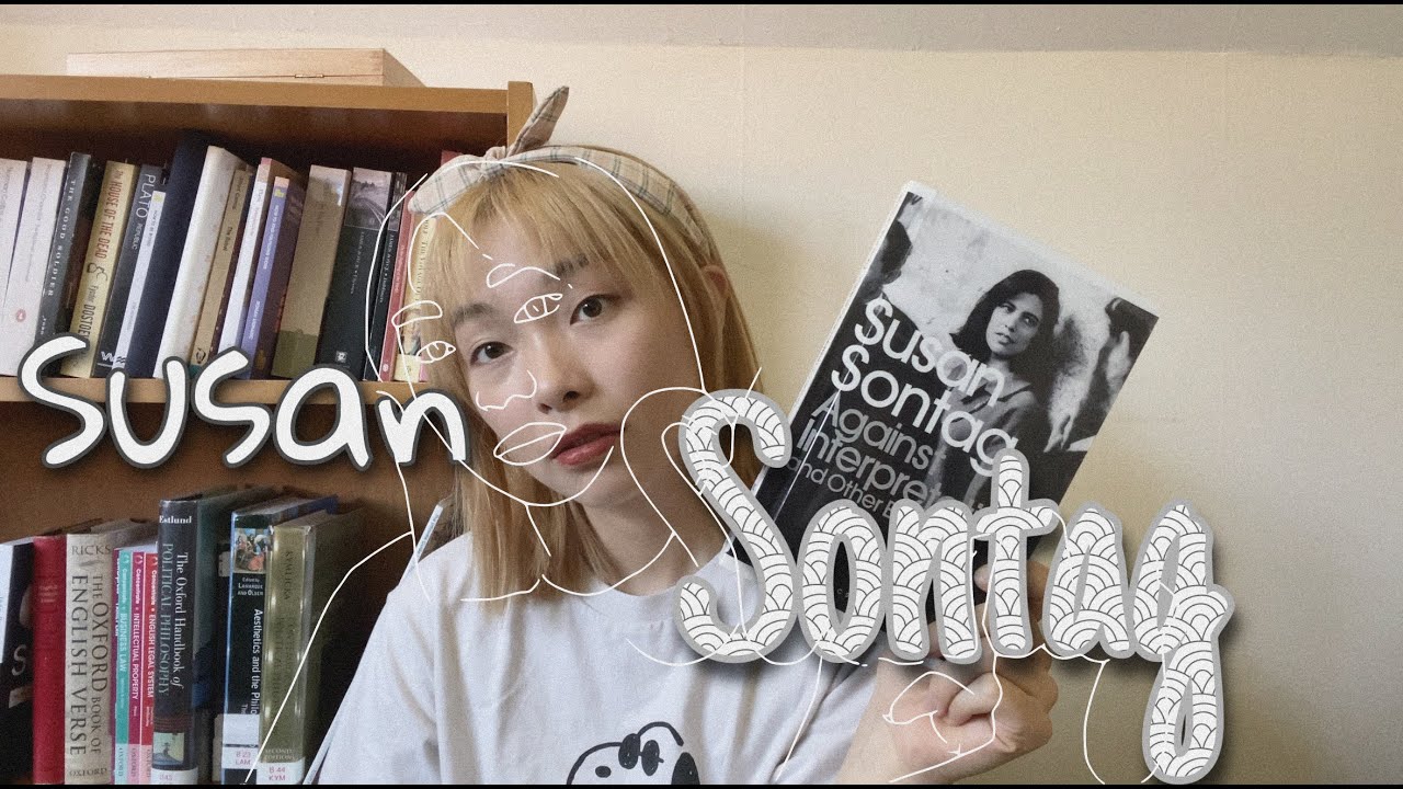 Susan Sontag | Against Interpretation and other essays... - YouTube