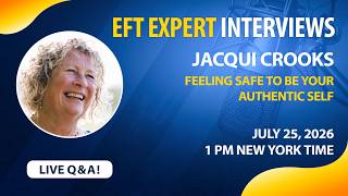 EFT to Feel Safe Being Your Authentic Self  — Jacqui Crooks