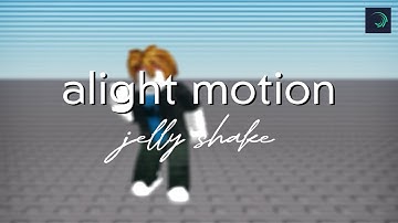 jelly shake - Alight Motion tutorial
