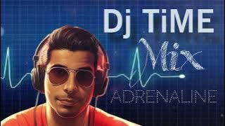 Dj TiME MIX Adrenaline مكس أدرينالين