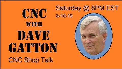 CNC With Dave Gatton