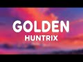 Huntrix Golden Lyrics KPop Demon Hunters 