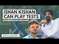 Ishan can play in Tests too but there's no slot for him, says Former skipper Srikkanth