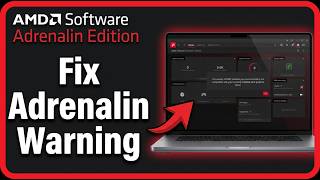 How to Fix AMD Software Adrenalin Edition Warning: Step by Step Guide