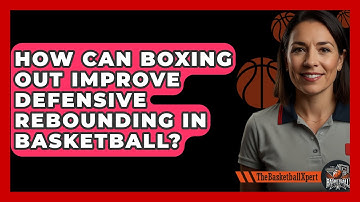 How Can Boxing Out Improve Defensive Rebounding In Basketball? - The Basketball Xpert