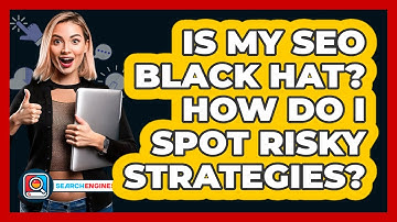 Is My SEO Black Hat? How Do I Spot Risky Strategies? - SearchEnginesHub.com
