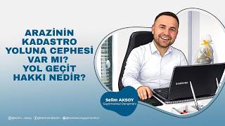 ARAZİNİN KADASTRO YOLUNA CEPHESİ VAR MI? YOL GEÇİT HAKKI NEDİR?