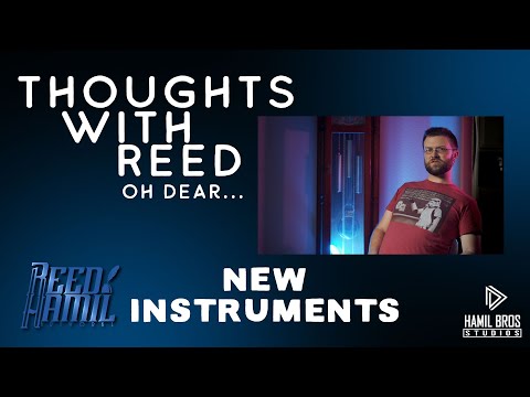 Reed Hamil Artworks: Thoughts With Reed - New Instruments