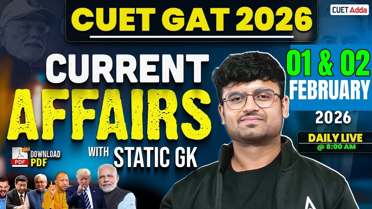 01,02 Feb 2026 Daily Current Affairs for CUET GAT 2026 | Important ...