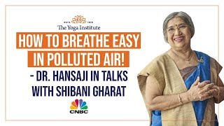 How to Breathe Easy in Polluted Air | Dr. Hansaji Yogendra