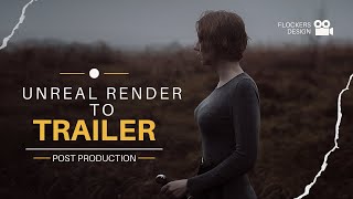 UNREAL ENGINE RENDER | TO TRAILER #unrealengine5 #postproduction