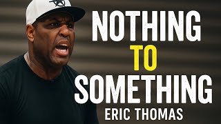 Nothing to Something