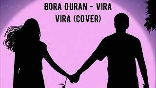 Bora Duran - Vira Vira (COVER) Resimi