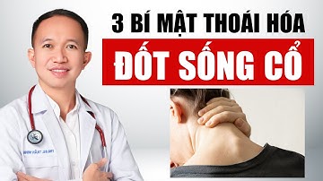 3 bí mật thoái hóa đốt sống cổ mà ít ai biết | Bác Sĩ Trần Minh