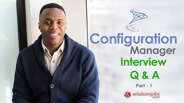 TOP 15 Configuration Manager Interview Questions and Answers 2019 Part-1 | Configuration Manager