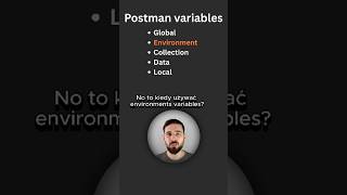 Postman T&amp;T - Environment variables - kiedy warto?