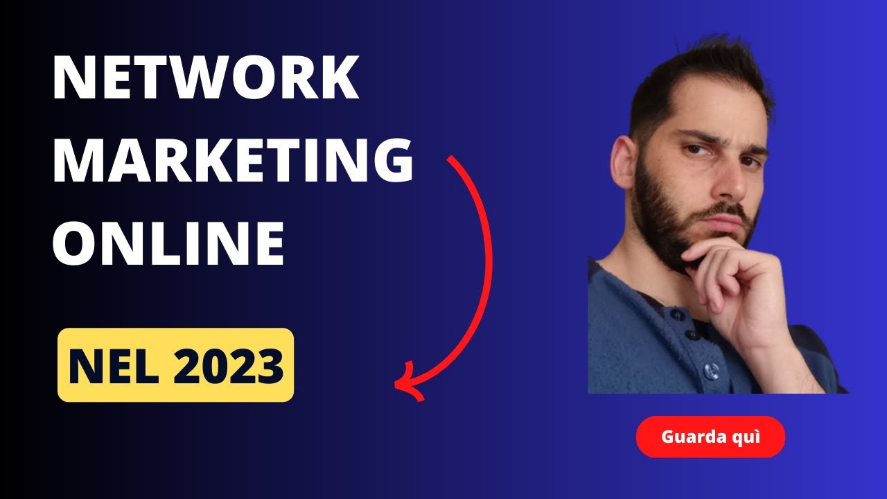 COME FARE NETWORK MARKETING ONLINE NEL 2023 - YouTube