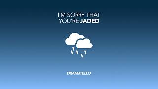 Dramatello - I'm Sorry That You're Jaded (Official Audio)