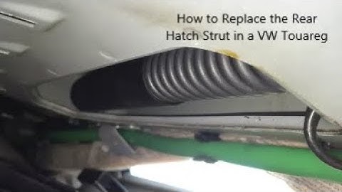 How to Replace Volkswagen Touareg Rear Hatch Struts