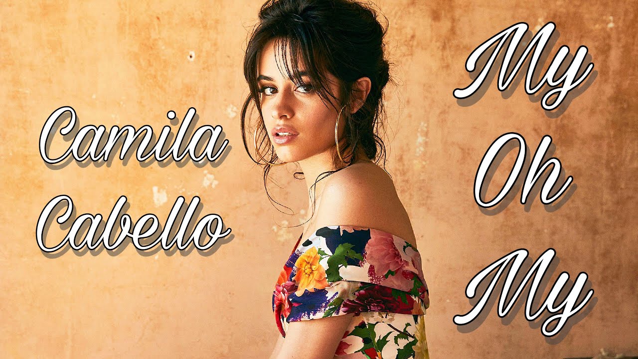 1 25 Camila Cabello My Oh My Remix YouTube 1-25-camila-cabello-my-oh-my-remix-youtube