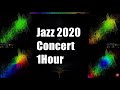 Jazz 2020 Concert 1Hour：Before going to bed, darken your room and listen to relaxing jazz music.